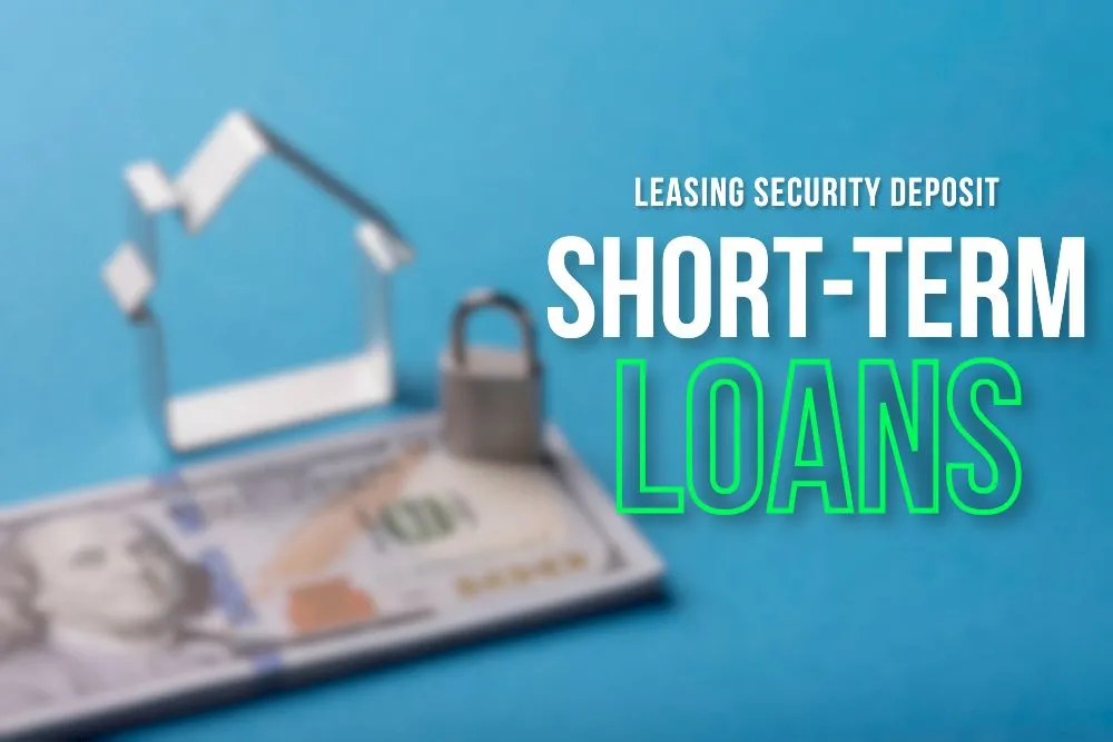 Leasing Security Deposit Short-Term Loans: A Hassle-Free Solution