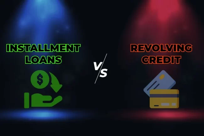 Installment Loans vs Revolving Credit: The Borrowing Battle Installment Loans vs Revolving Credit: The Borrowing Battle