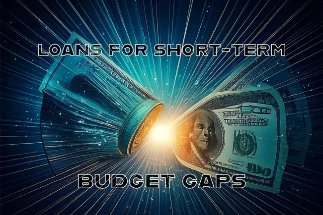 Responsible Loans for Short-Term Budget Gaps Responsible Loans for Short-Term Budget Gaps